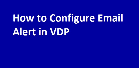 configure email alert in vdp | Mastering VMware