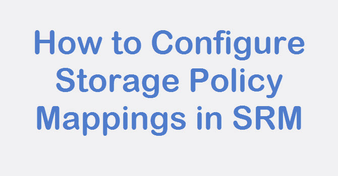 configure storage policy mappings in SRM